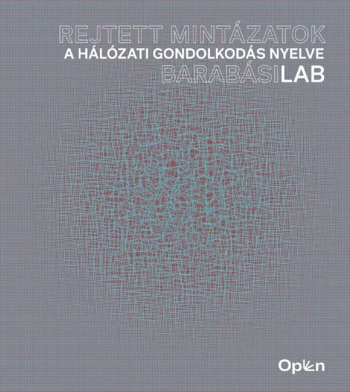 REJTETT MINTÁZATOK - A HÁLÓZATI GONDOLKODÁS NYELVE (BARABÁSILAB) Prémium
