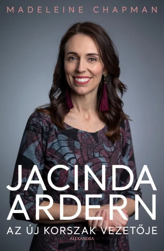 Legjobb ár JACINDA ARDERN - AZ ÚJ KORSZAK VEZETŐJE