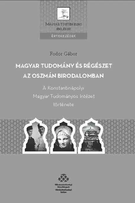 Kedvezményes ár MAGYAR TUDOMÁNY ÉS RÉGÉSZET AZ OSZMÁN BIRODALOMBAN