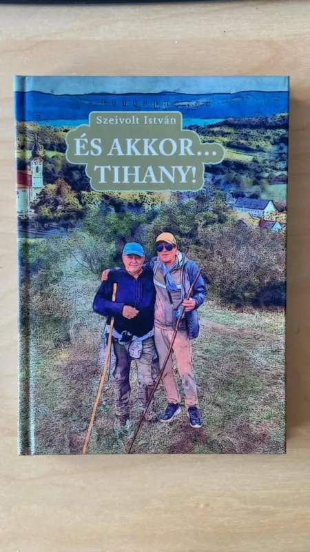 Azonnal elérhető ÉS AKKOR ...TIHANY!