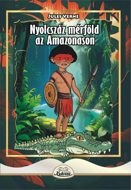 Azonnali szállítás NYOLCSZÁZ MÉRFÖLD AZ AMAZONASON