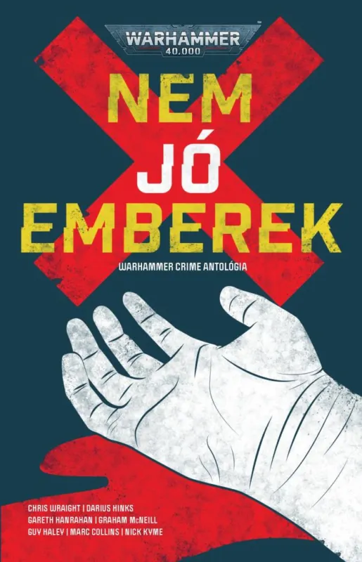 Ne maradj le NEM JÓ EMBEREK - WARHAMMER CRIME ANTOLÓGIA