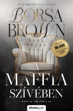A MAFFIA SZÍVÉBEN III.(BŐVÍTETTI, JAVÍTOTT ÚJRAKIADÁS) ÉLFESTETT Alacsony ár