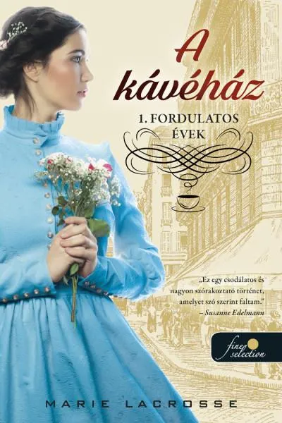 A KÁVÉHÁZ FORDULATOS ÉVEK (A KÁVÉHÁZ SAGA 1.) Akciós ár