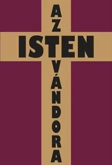 AZ ISTEN VÁNDORA Ne maradj le