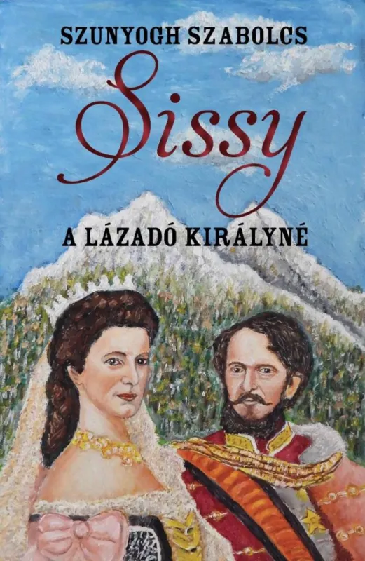 Szuper ajánlat SISSY - A LÁZADÓ KIRÁLYNÉ