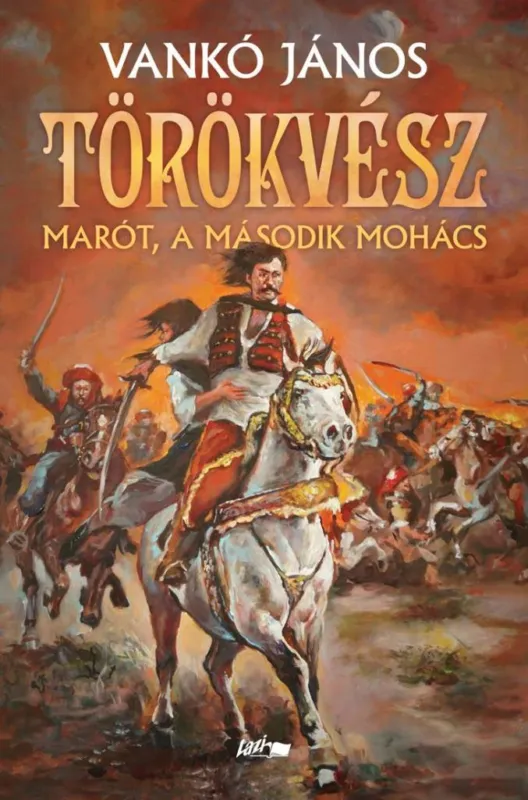 TÖRÖKVÉSZ - MARÓT, A MÁSODIK MOHÁCS Legjobb ár