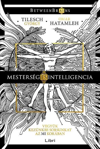 MESTERSÉG ÉS INTELLIGENCIA - VEGYÜK KEZÜNKBE SORSUNKAT AZ MI KORÁBAN Outlet