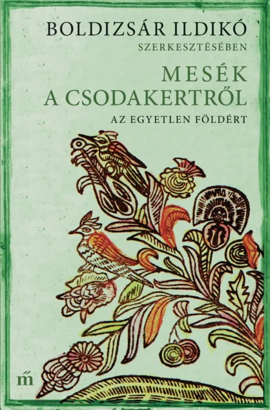 MESÉK A CSODAKERTRŐL - AZ EGYETLEN FÖLDÉRT Vedd meg most