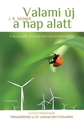 VALAMI ÚJ A NAP ALATT - A HUSZADIK SZÁZAD KÖRNYEZETTÖRTÉNETE Ajánlat