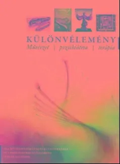KÜLÖNVÉLEMÉNY - MŰVÉSZET-PSZICHIÁTRIA-TERÁPIA Népszerű