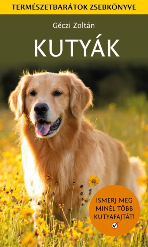 KUTYÁK - ISMERJ MEG MINÉL TÖBB KUTYAFAJTÁT! Akciós ár