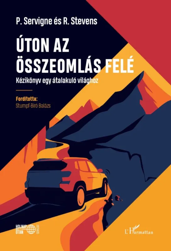 ÚTON AZ ÖSSZEOMLÁS FELÉ - KÉZIKÖNYV EGY ÁTALAKULÓ VILÁGHOZ Szuper akció