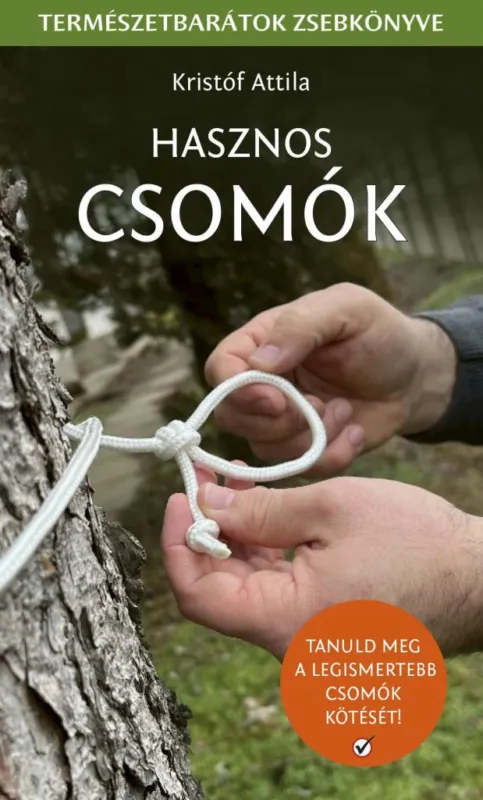 HASZNOS CSOMÓK - TANULD MEG A LEGISMERTEBB CSOMÓK KÖTÉSÉT! Árengedmény