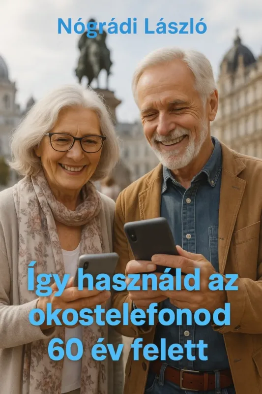 ÍGY HASZNÁLD AZ OKOSTELEFONOD 60 ÉV FELETT Árcsökkenés