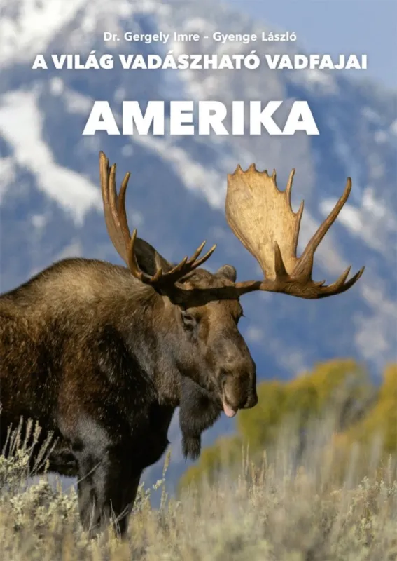 AMERIKA - A VILÁG VADÁSZHATÓ VADFAJAI 4. Azonnal elérhető