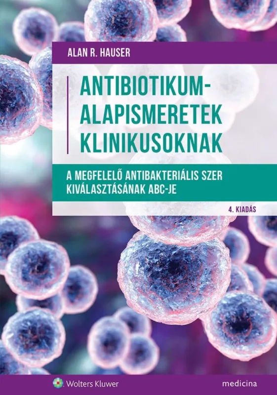 Biztonságos vásárlás ANTIBIOTIKUM-ALAPISMERETEK KLINIKUSOKNAK (4. KIADÁS)