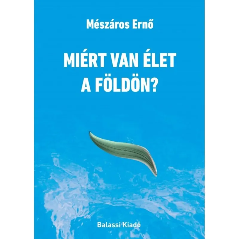 MIÉRT VAN ÉLET A FÖLDÖN? Korlátozott ajánlat