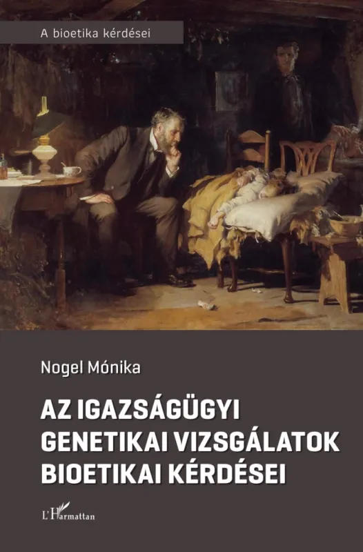 AZ IGAZSÁGÜGYI GENETIKAI VIZSGÁLATOK BIOETIKAI KÉRDÉSEI Vásárlói kedvenc