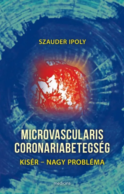 MICROVASCULARIS CORONARIABETEGSÉG - KISÉR-NAGY PROBLÉMA Szuper akció