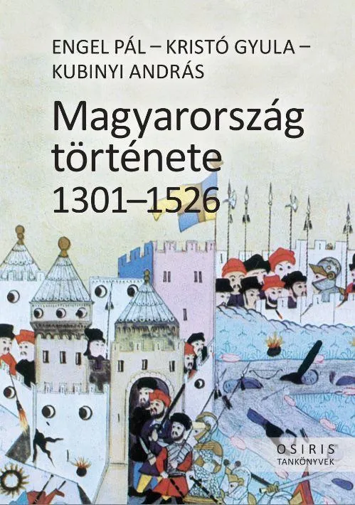 Népszerű MAGYARORSZÁG TÖRTÉNETE 1301-1526 - FŰZÖTT