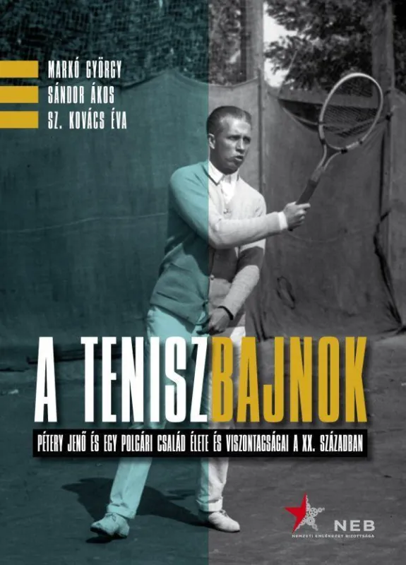 A TENISZBAJNOK - PÉTERY JENŐ ÉS EGY POLGÁRI CSALÁD ÉLETE ÉS VISZONTAGSÁGAI A XX. Árengedmény