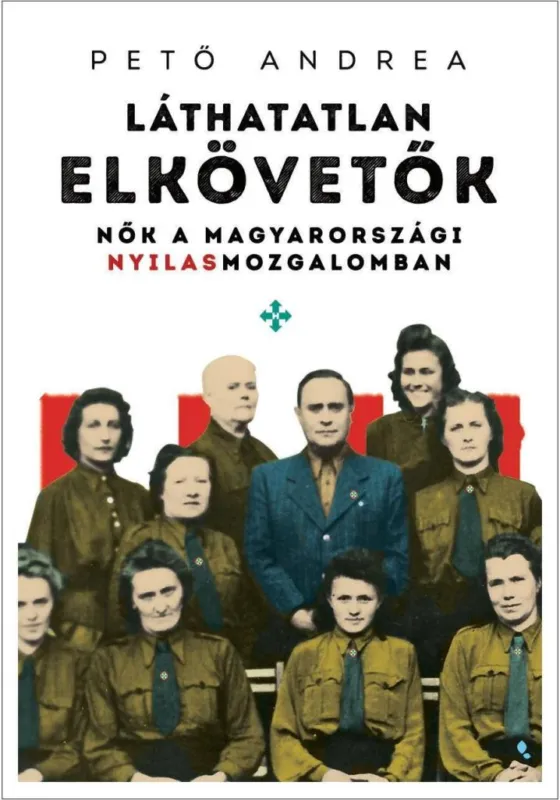 LÁTHATATLAN ELKÖVETŐK - NŐK A MAGYARORSZÁGI NYILAS MOZGALOMBAN - ÜKH 2019 Akció