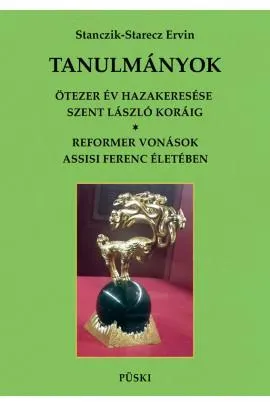 Különleges ajánlat TANULMÁNYOK - ÖTEZER ÉV HAZAKERESÉSE SZENT LÁSZLÓ KORÁIG