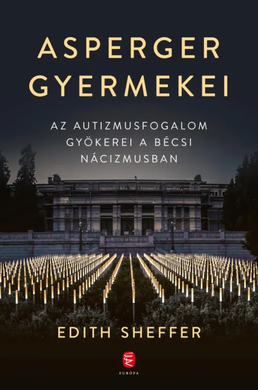 Szuper akció ASPERGER GYERMEKEI - AZ AUTIZMUSFOGALOM GYÖKEREI A BÉCSI NÁCIZMUSBAN