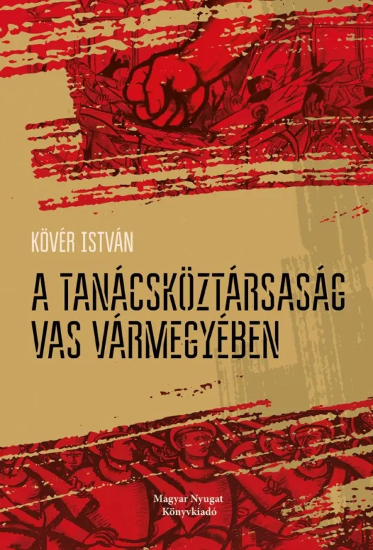 A TANÁCSKÖZTÁRSASÁG VAS VÁRMEGYÉBEN Expressz kézbesítés