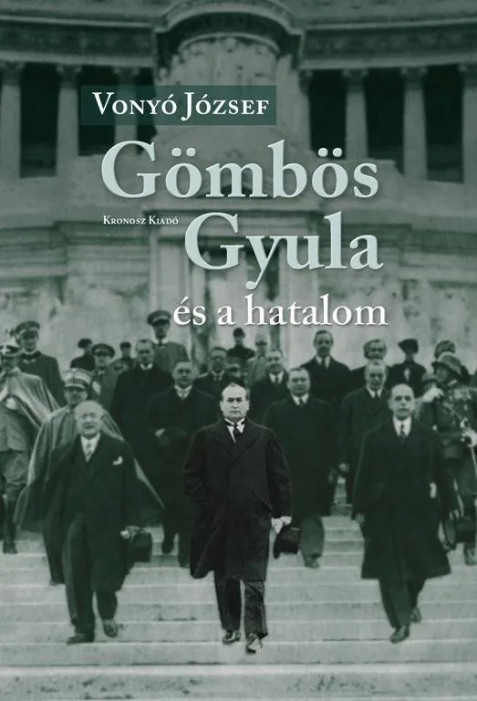 Ne maradj le GÖMBÖS GYULA ÉS A HATALOM