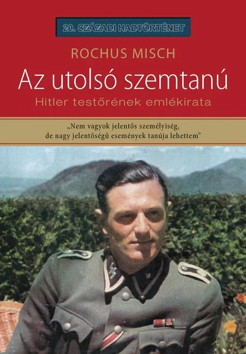 Vásárlói kedvenc AZ UTOLSÓ SZEMTANÚ - HITLER TESTŐRÉNEK EMLÉKIRATA