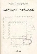 BARÁTAINK - A PÁLOSOK Azonnal elérhető