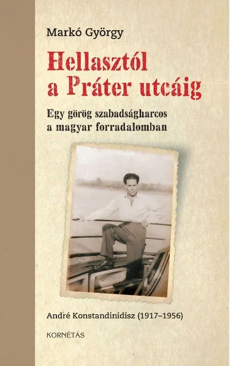 HELLASTÓL A PRÁTER UTCÁIG - EGY GÖRÖG SZABADSÁGHARCOS A MAGYAR FORRADALOMBAN Biztonságos fizetés