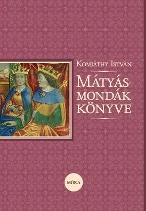 Gyors kiszállítás MÁTYÁS-MONDÁK KÖNYVE (2015)