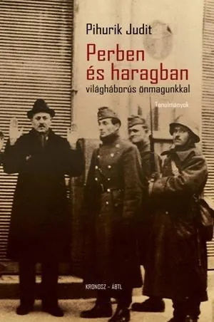 Olcsó PERBEN ÉS HARAGBAN VILÁGHÁBORÚS ÖNMAGUNKKAL - TANULMÁNYOK