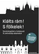 KIÁLTS RÁM! S FÖLKELEK! - TANULMÁNYKÖTET... + DVD MELLÉKLET! Akció