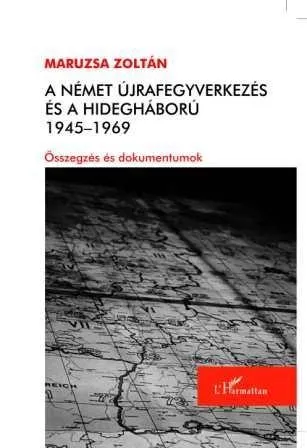 Biztonságos vásárlás A NÉMET ÚJRAFEGYVERKEZÉS ÉS A HIDEGHÁBORÚ 1945-1969