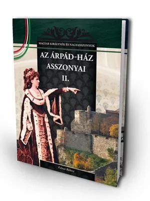 AZ ÁRPÁD-HÁZ ASSZONYAI II. - Gyors szállítás