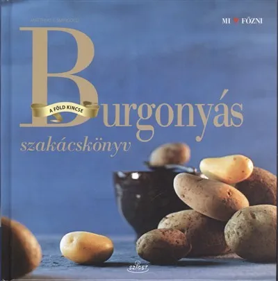 Burgonyás szakácskönyv /A föld kincse Akciós ár