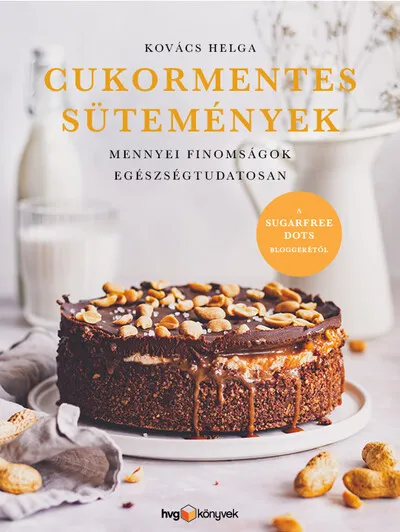 Cukormentes sütemények - Mennyei finomságok egészségtudatosan Alacsony ár