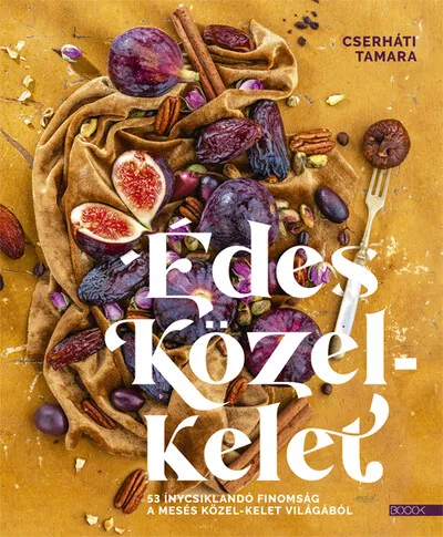 Édes Közel-Kelet - 53 ínycsiklandó finomság a mesés Közel-Kelet világából Vedd meg online