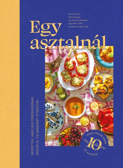 Egy asztalnál - Receptek, amelyek összehoznak - akkor is, ha másként étkezünk Árengedmény