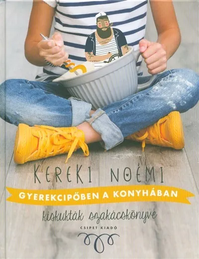 Gyerekcipőben a konyhában /Kiskukták szakácskönyve Vedd meg online