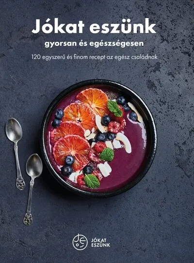 Biztonságos vásárlás Jókat eszünk - gyorsan és egészségesen - 120 egyszerű és finom recept az egész családnak