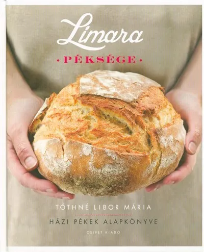 Vedd meg most Limara péksége /Házi pékek alapkönyve