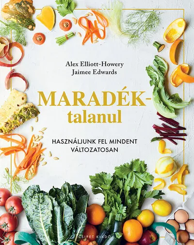 Maradéktalanul - Használjunk fel mindent változatosan Népszerű