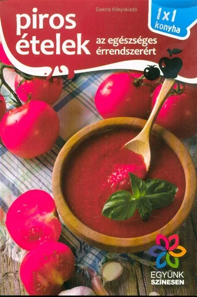Árcsökkenés Piros ételek az egészséges érrendszerért /1x1 konyha