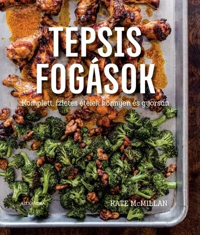 Expressz szállítás Tepsis fogások - Komplett, ízletes ételek könnyen és gyorsan