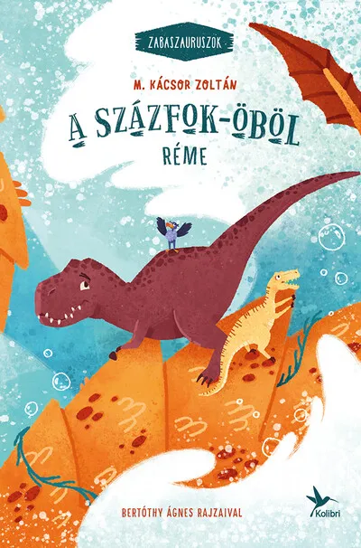 A Százfok-öböl réme - Zabaszauruszok 5. (2. kiadás) Kiárusítás